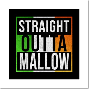 Straight Outta Mallow - Gift for Irish, Irishmen , Irishwomen,paddy, From Mallow in Ireland Irish Posters and Art